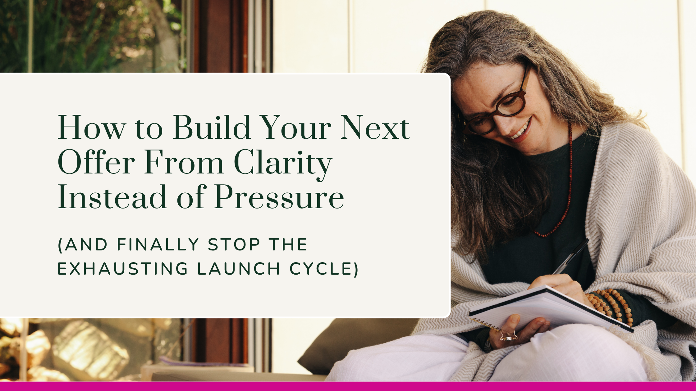 How to Build Your Next Offer From Clarity Instead of Pressure